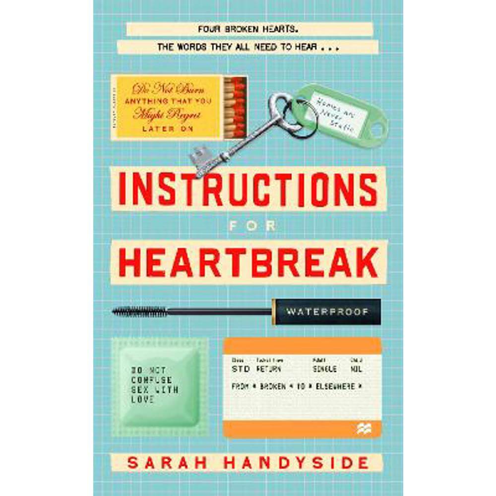 Instructions for Heartbreak: A gorgeous, razor-sharp novel about female friendship and surviving a broken heart (Hardback) - Sarah Handyside